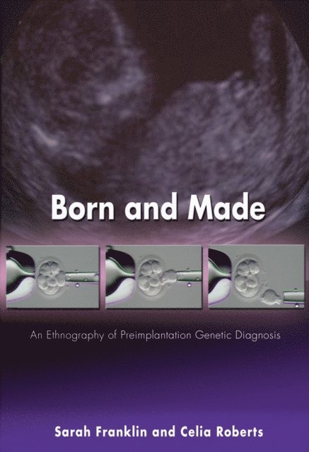 Celia Roberts, Sarah Franklin - Born and Made, E-bok