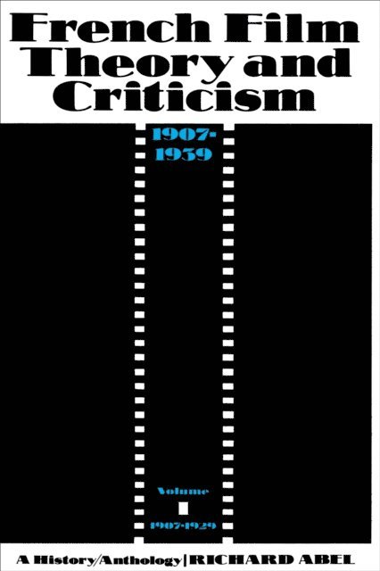 Richard Abel - French Film Theory and Criticism, Volume 1, E-bok
