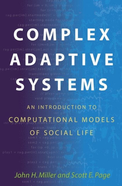 Scott E. Page, John H. Miller - Complex Adaptive Systems, E-bok