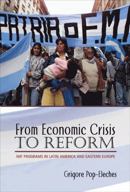 Grigore Pop-Eleches - From Economic Crisis to Reform, E-bok