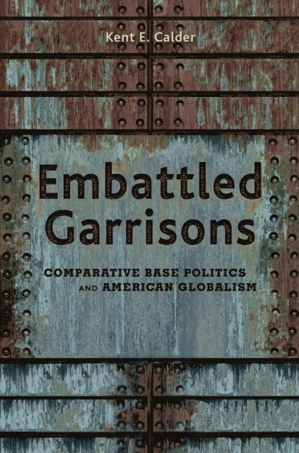 Kent E. Calder - Embattled Garrisons, E-bok