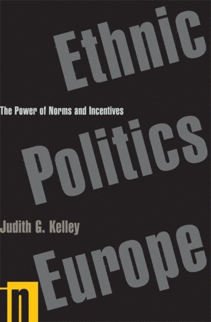 Judith G. Kelley - Ethnic Politics in Europe, E-bok