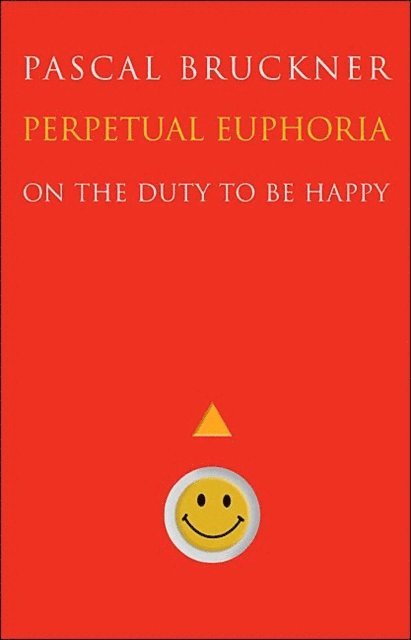 Pascal Bruckner - Perpetual Euphoria, E-bok