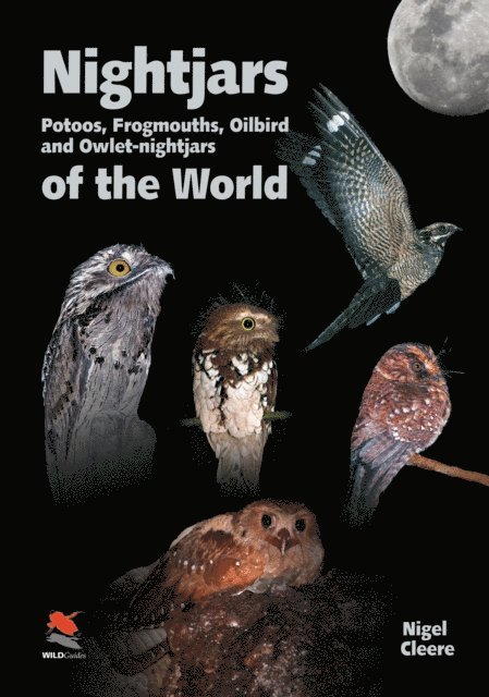 Nigel Cleere - Nightjars, Potoos, Frogmouths, Oilbird, and Owlet-nightjars of the World, E-bok