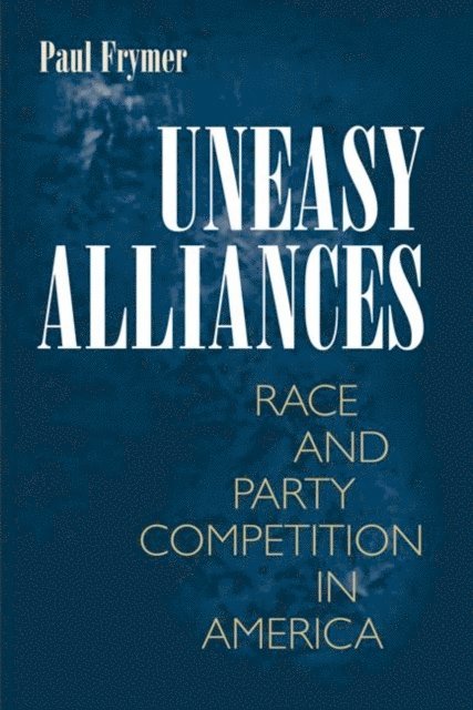 Paul Frymer - Uneasy Alliances, E-bok