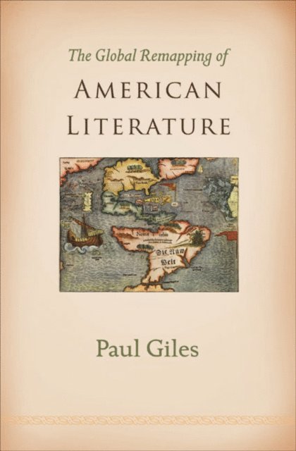Paul Giles - Global Remapping of American Literature, E-bok