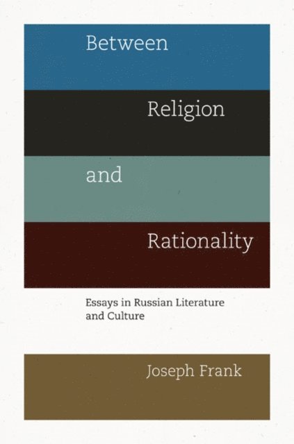 Joseph Frank - Between Religion and Rationality, E-bok