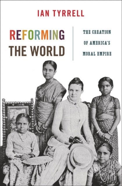 Ian Tyrrell - Reforming the World, E-bok