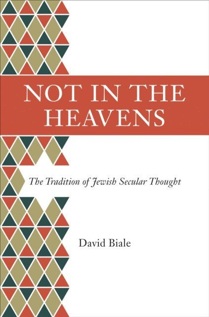 David Biale - Not in the Heavens, E-bok