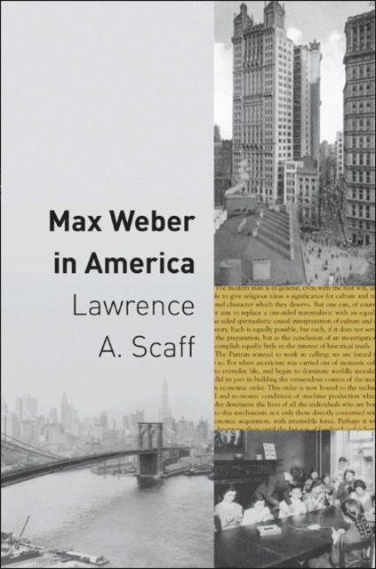 Lawrence A. Scaff - Max Weber in America, E-bok