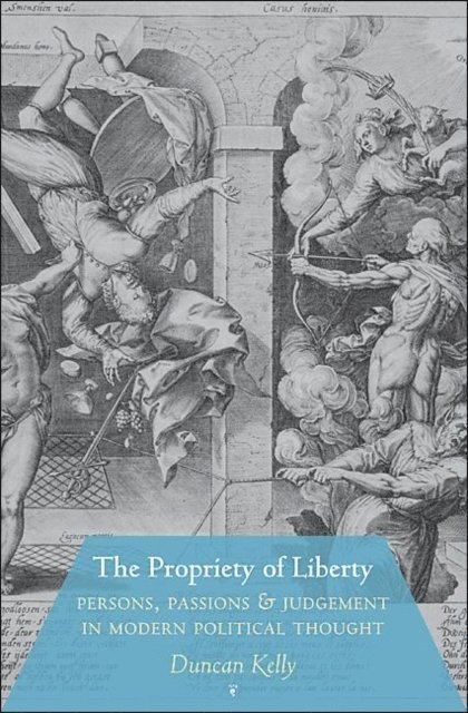 Duncan Kelly - Propriety of Liberty, E-bok