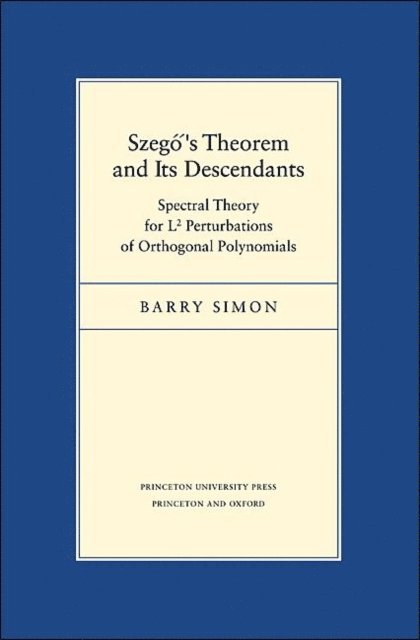 Barry Simon - Szego's Theorem and Its Descendants, E-bok