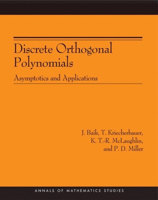 Peter D. Miller, Kenneth Dean T-R McLaughlin, T. Kriecherbauer, J. Baik - Discrete Orthogonal Polynomials, E-bok