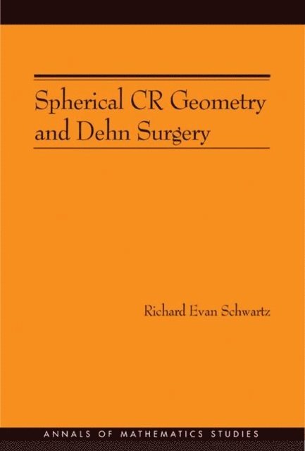 Richard Evan Schwartz - Spherical CR Geometry and Dehn Surgery, E-bok