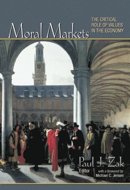 Paul J. Zak - Moral Markets, E-bok