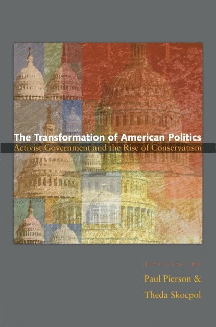 Theda Skocpol, Paul Pierson - Transformation of American Politics, E-bok
