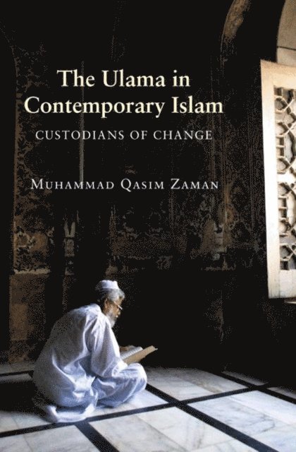 Muhammad Qasim Zaman - Ulama in Contemporary Islam, E-bok
