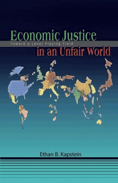Ethan B. Kapstein - Economic Justice in an Unfair World, E-bok