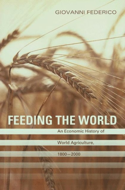 Giovanni Federico - Feeding the World, E-bok