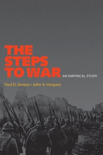 John A. Vasquez, Paul D. Senese - Steps to War, E-bok