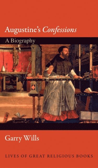Garry Wills - Augustine's Confessions, E-bok