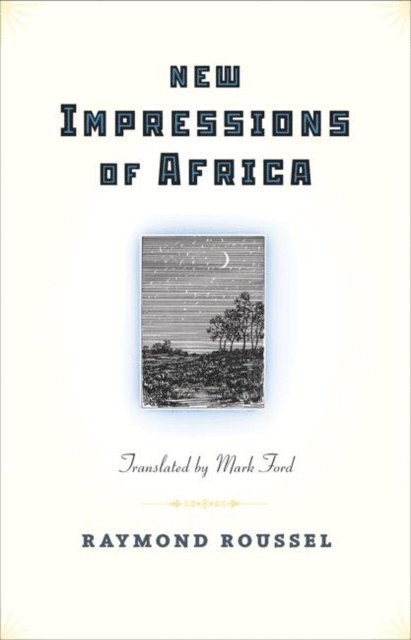 Raymond Roussel - New Impressions of Africa, E-bok