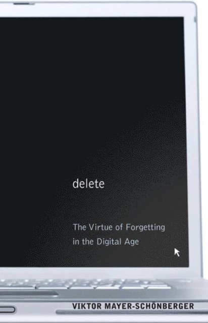 Viktor Mayer-Schonberger - Delete, E-bok