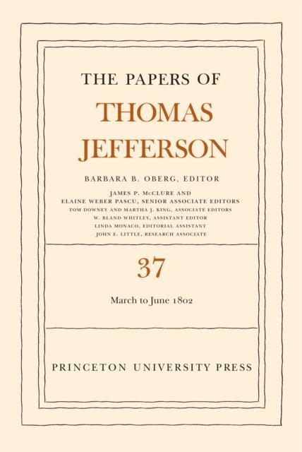 Thomas Jefferson, Barbara B. Oberg - Papers of Thomas Jefferson, Volume 37, E-bok