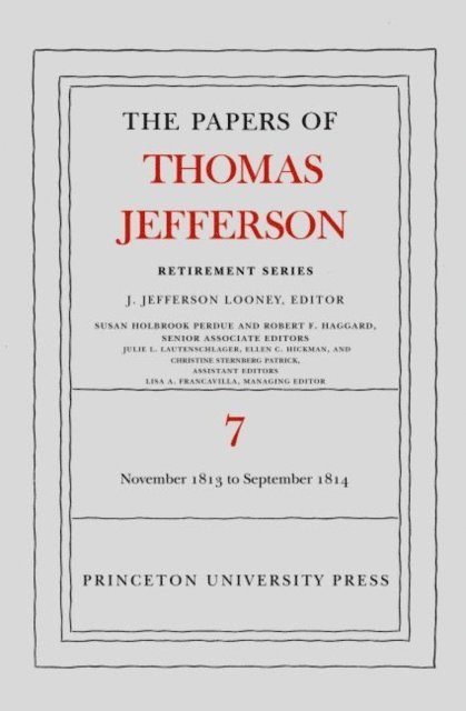 Thomas Jefferson, J. Jefferson Looney - Papers of Thomas Jefferson, Retirement Series, Volume 7, E-bok