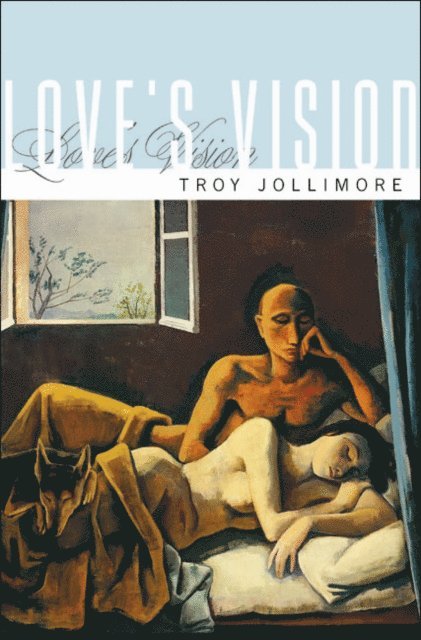 Troy Jollimore - Love's Vision, E-bok