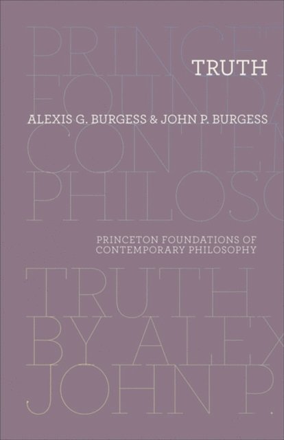 John P. Burgess, Alexis G. Burgess - Truth, E-bok
