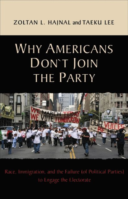 Taeku Lee, Zoltan Hajnal - Why Americans Don't Join the Party, E-bok