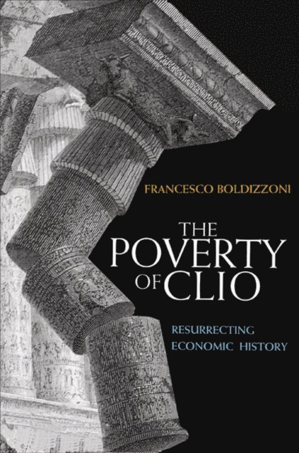 Francesco Boldizzoni - Poverty of Clio, E-bok