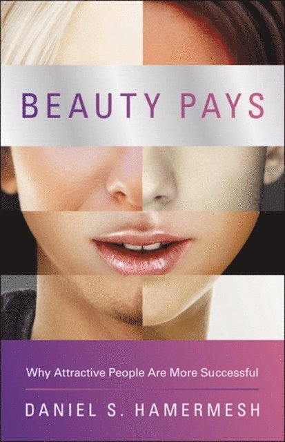 Daniel S. Hamermesh - Beauty Pays, E-bok