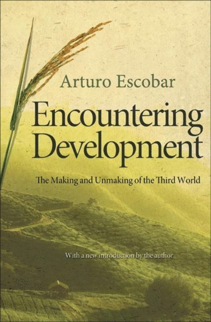 Arturo Escobar - Encountering Development, E-bok