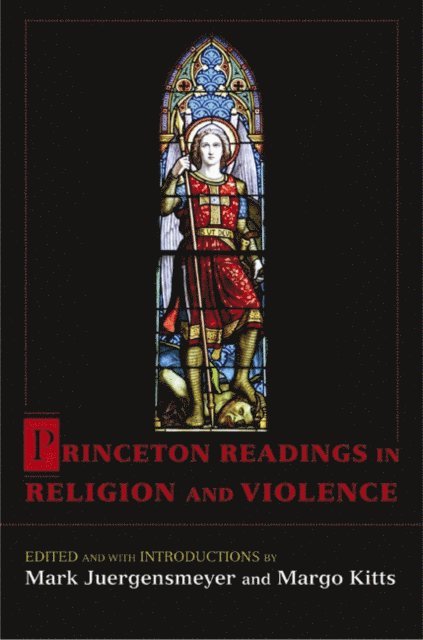 Margo Kitts, Mark Juergensmeyer - Princeton Readings in Religion and Violence, E-bok