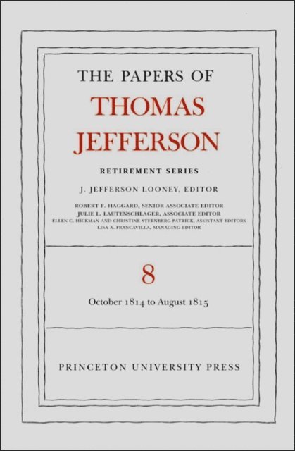 Thomas Jefferson, J. Jefferson Looney - Papers of Thomas Jefferson, Retirement Series, Volume 8, E-bok