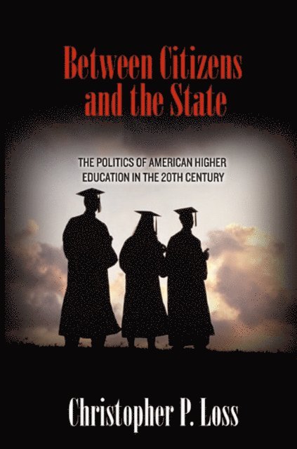 Christopher P. Loss - Between Citizens and the State, E-bok