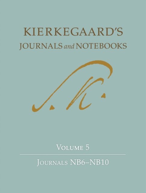 Soren Kierkegaard, K. Brian Soderquist, Vanessa Rumble, Joel Rasmussen, George Pattison, Bruce H. Kirmmse, David Kangas, Alastair Hannay, Niels Jorgen Cappelorn - Kierkegaard's Journals and Notebooks, Volume 5, E-bok
