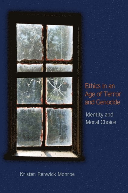 Kristen Renwick Monroe - Ethics in an Age of Terror and Genocide, E-bok