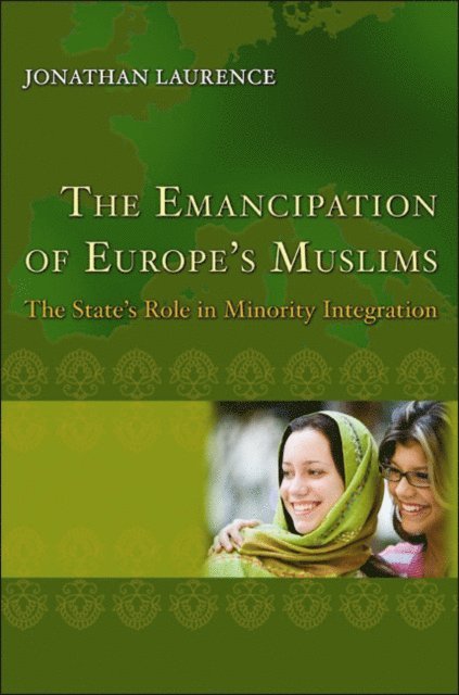 Jonathan Laurence - Emancipation of Europe's Muslims, E-bok