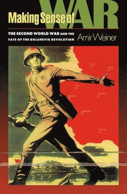 Amir Weiner - Making Sense of War, E-bok