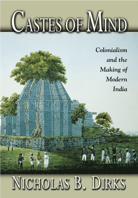 Nicholas Dirks - Castes of Mind, E-bok