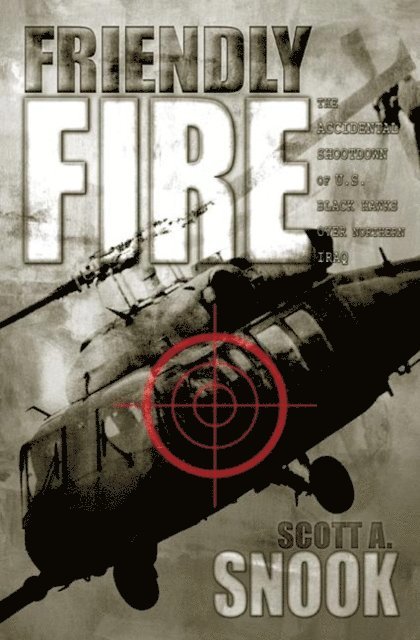 Scott A. Snook - Friendly Fire, E-bok