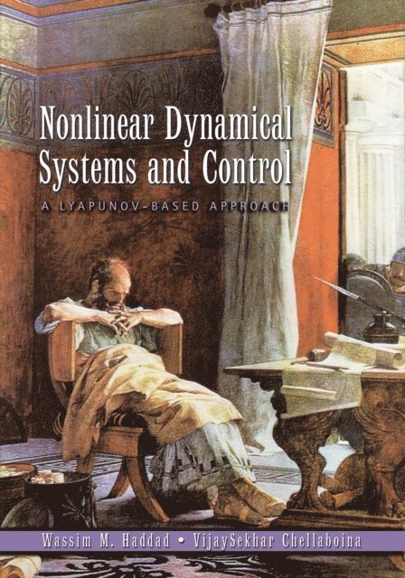 VijaySekhar Chellaboina, Wassim M. Haddad - Nonlinear Dynamical Systems and Control, E-bok