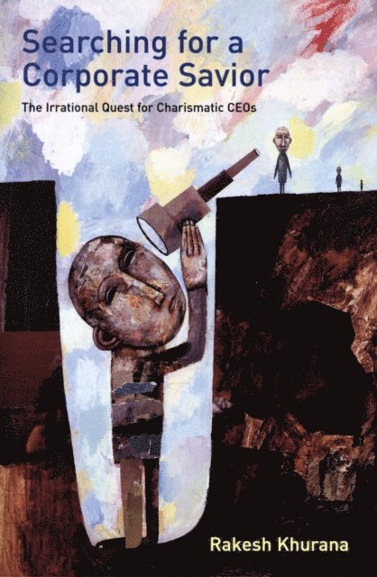 Rakesh Khurana - Searching for a Corporate Savior, E-bok