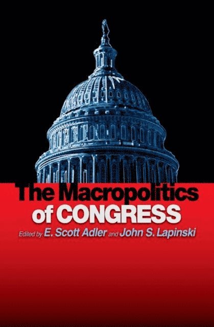 John S. Lapinski, E. Scott Adler - Macropolitics of Congress, E-bok