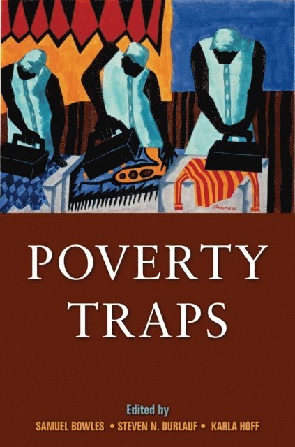 Karla Hoff, Steven N. Durlauf, Samuel Bowles - Poverty Traps, E-bok