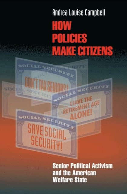 Andrea Louise Campbell - How Policies Make Citizens, E-bok