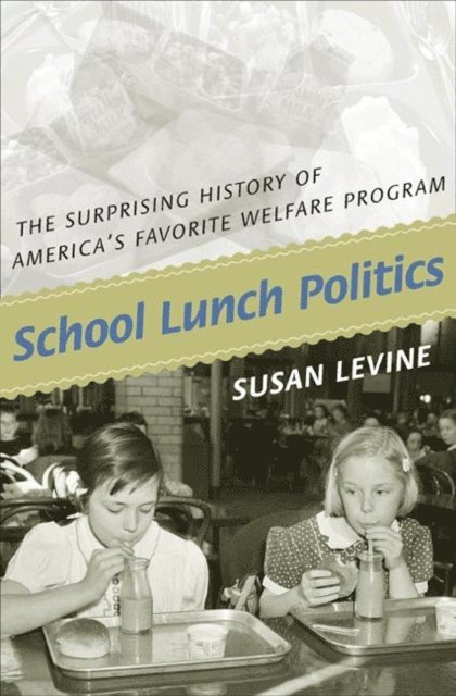 Susan Levine - School Lunch Politics, E-bok